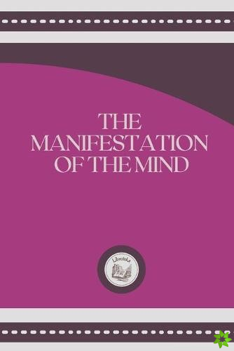 Manifestation of the Mind