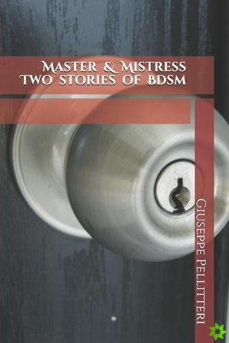 Master & Mistress Two stories of Bdsm