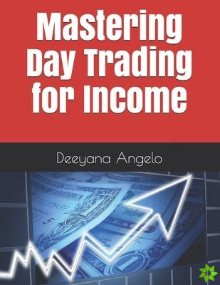 Mastering Day Trading for Income