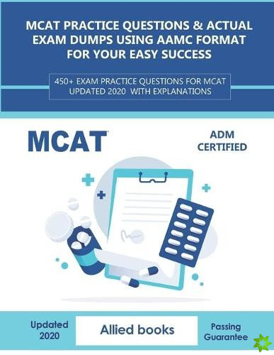 MCAT Practice Questions & Actual Exam Dumps using AAMC format for your easy success