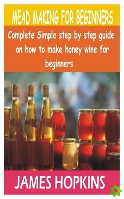 Mead Making for Beginners