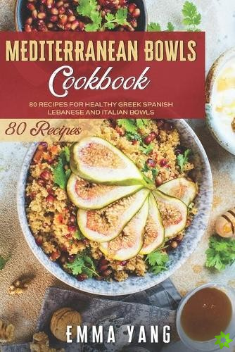 Mediterranean Bowls Cookbook