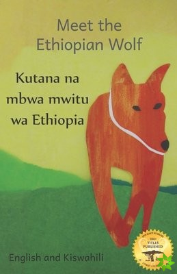 Meet the Ethiopian Wolf