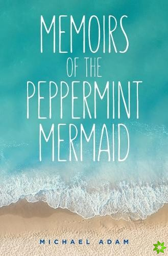 Memoirs of the Peppermint Mermaid