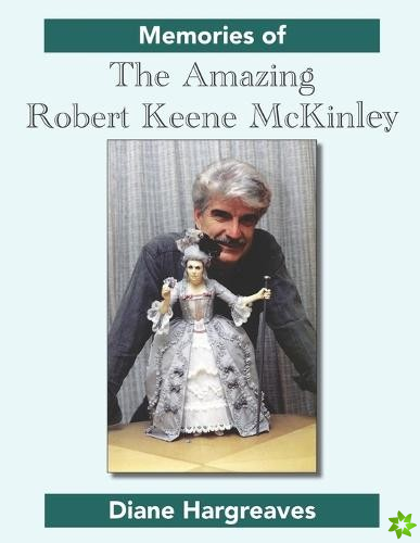 Memories of The Amazing Robert Keene McKinley