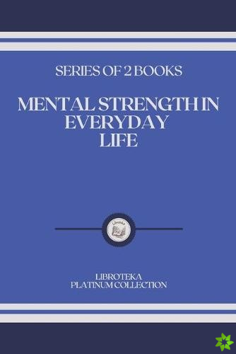 Mental Strength in Everyday Life