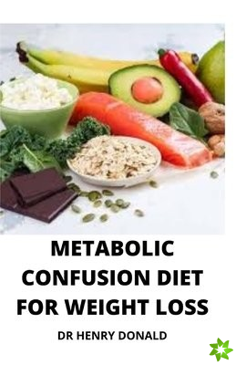 Metabolic Confusion Diet for Weight Loss