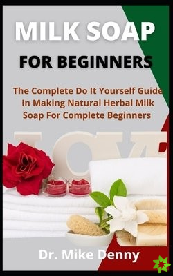 Milk Soap For Beginners