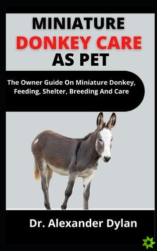 Miniature Donkey Care As Pet