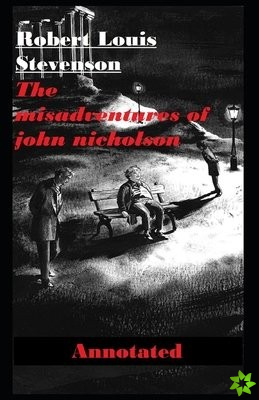 Misadventures of John Nicholson Annotated