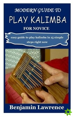 Modern Guide to Play Kalimba for Novice