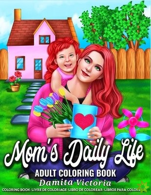 Mom's Daily Life - Adult Coloring Book