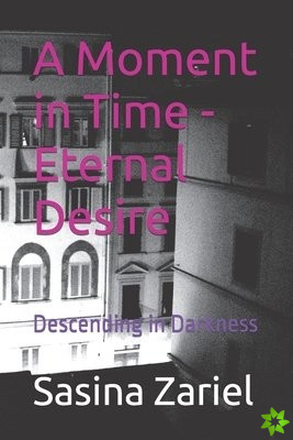 Moment in Time - Eternal Desire