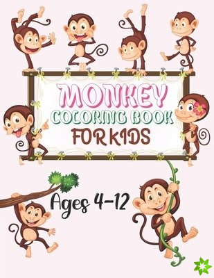 Monkey Coloring Book For Kids Ages 4-12