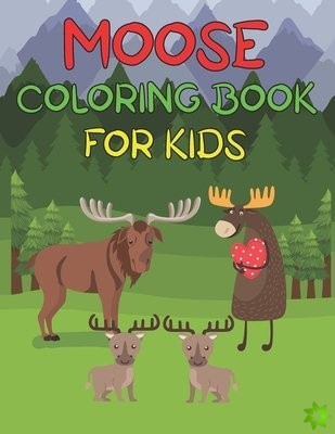 Moose Coloring Book For Kids
