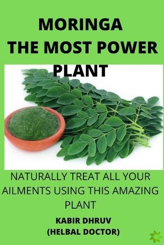 Moringa, the Most Powerful Plant