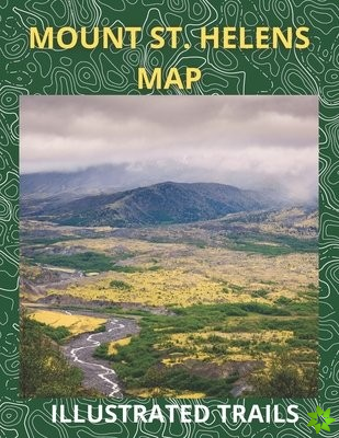 Mount St. Helens Map & Illustratred Trail