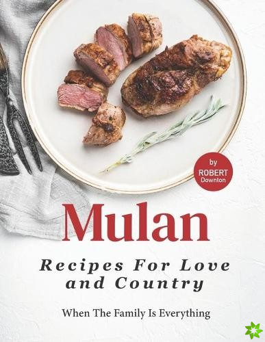Mulan - Recipes for Love and Country