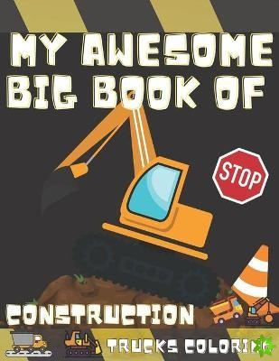My Awesome Big Book Of Construction Trucks Coloring