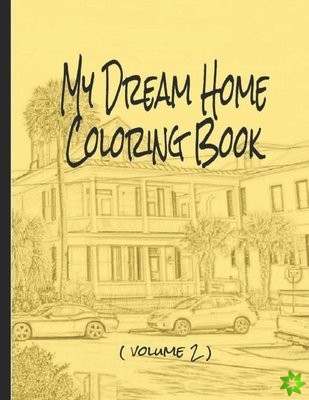 My Dream Home Coloring Book (volume 2)