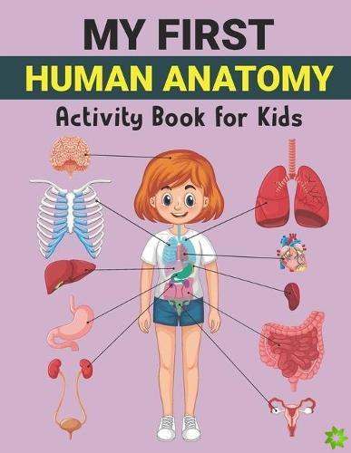 My First Human Anatomy Activity Book for Kids