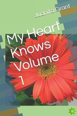 My Heart Knows Volume 1