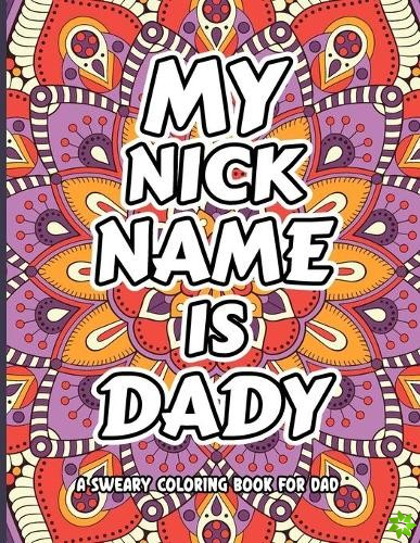 My Nick Name Is Daddy Sweary Coloring Book For Da