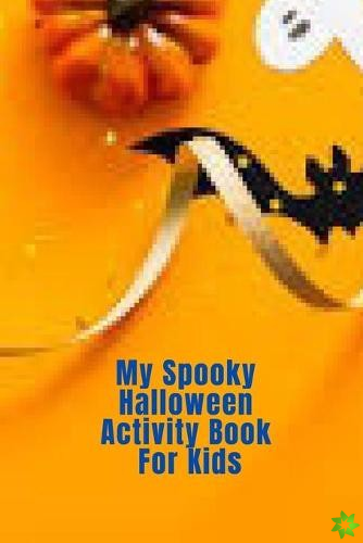 My Spooky Halloween Activity Book For Kids