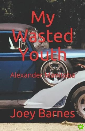My Wasted Youth