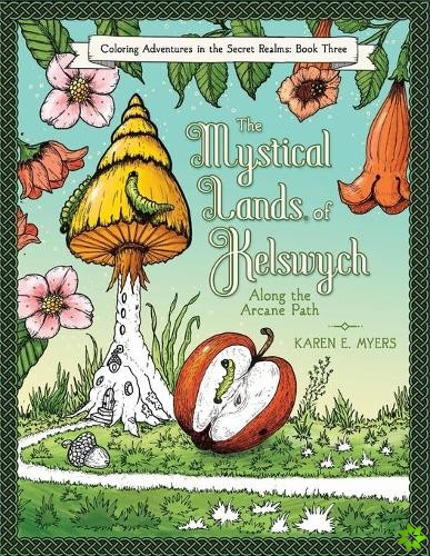 Mystical Lands of Kelswych, Coloring Adventures in the Secret Realms, Book Three