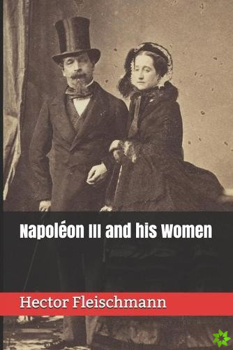 Napoleon III and his Women