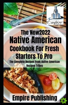Native American Cookbook For Fresh Staters To Pro