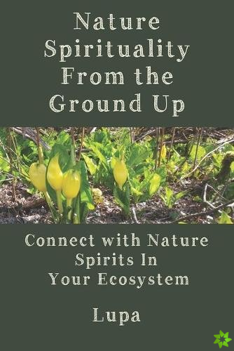 Nature Spirituality From the Ground Up