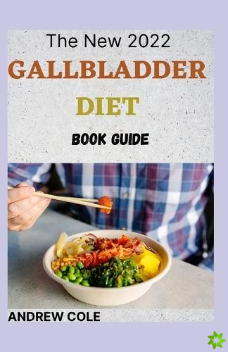 New 2022 Gallbladder Diet Book Guide