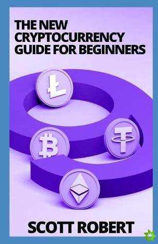 New Cryptocurrency Guide For Beginners