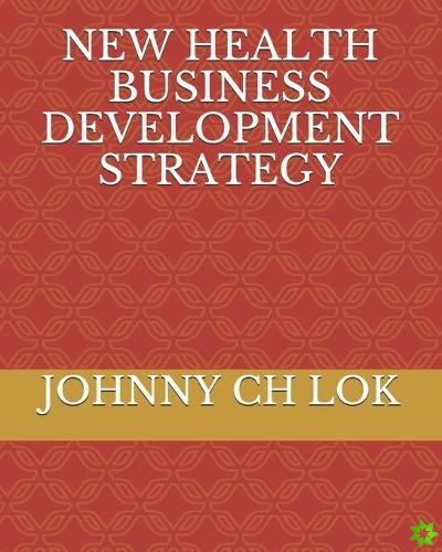 New Health Business Development Strategy