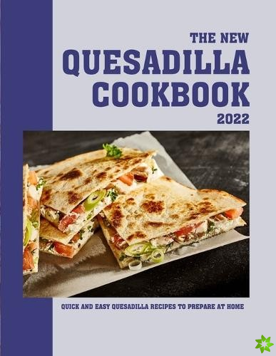 New Quesadilla Cookbook 2022