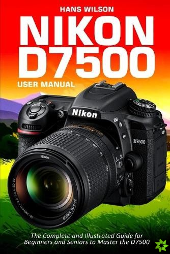 Nikon D7500 User Manual