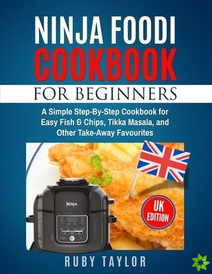 Ninja Foodi Cookbook For Beginners (UK Edition)