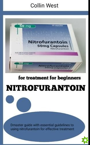 Nitrofurantoin for Treatment for Beginners