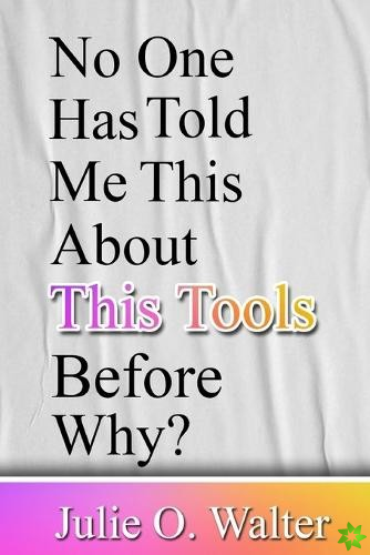 No One Has Ever Told Me About This Tools Before Why?