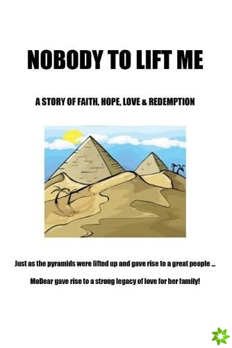 Nobody to Lift Me