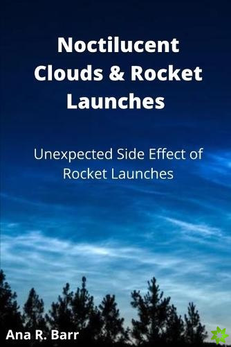 Noctilucent Clouds & Rocket Launches