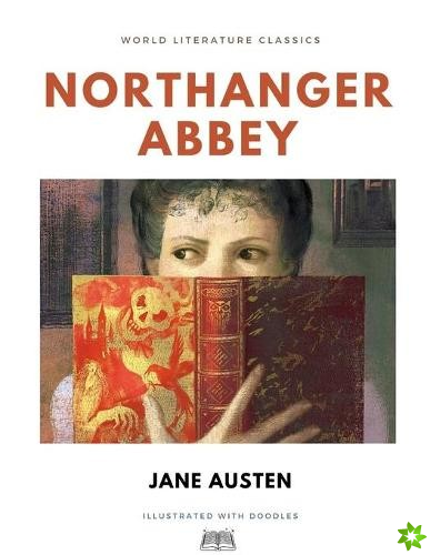 Northanger Abbey / Jane Austen / World Literature Classics / Illustrated with doodles