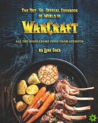 Not-So-Official Cookbook of World of Warcraft
