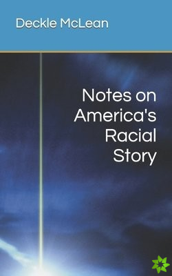 Notes on America's Racial Story