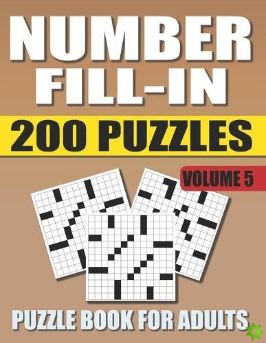 Number Fill In Puzzle Book For Adults (Volume 5)
