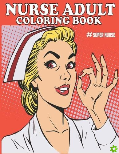 Nurse Adult Coloring Book-#Super Nurse