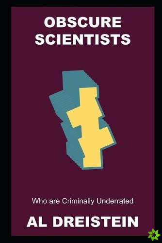 Obscure Scientists who are Criminally Underrated