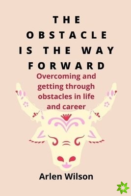 Obstacle Is the Way Forward